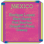 Mexico, Enrique Lopez, Pink Bourbon, Black Honey